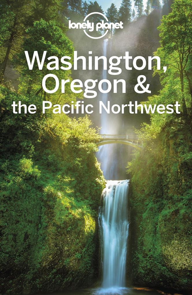 Lonely Planet Washington Oregon & the Pacific Northwest
