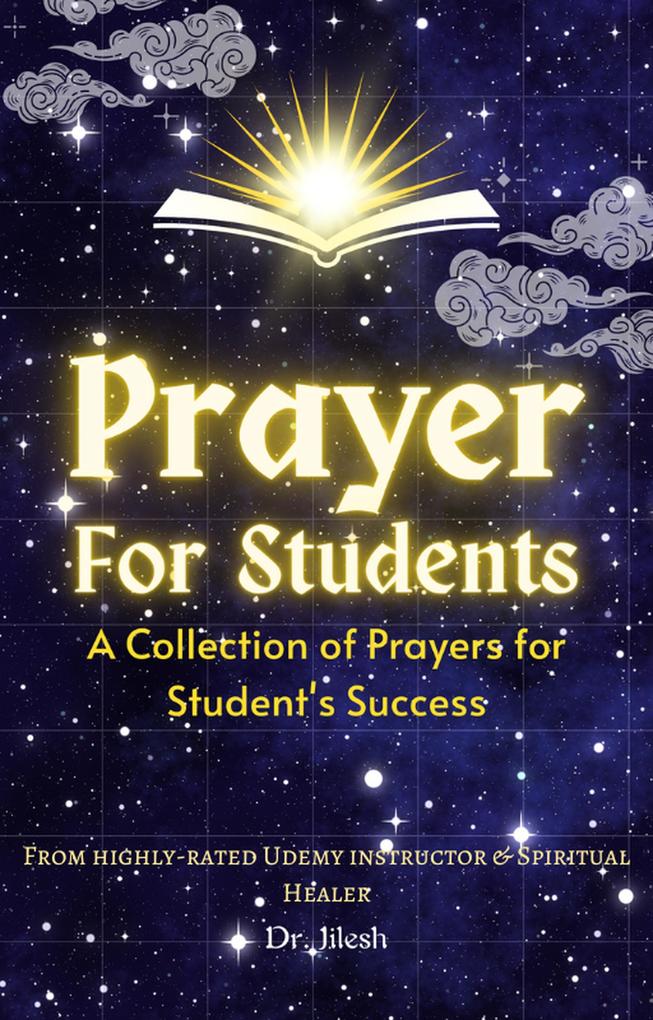 Prayer for Students: A Collection of Prayers for Students Success (Religion and Spirituality)