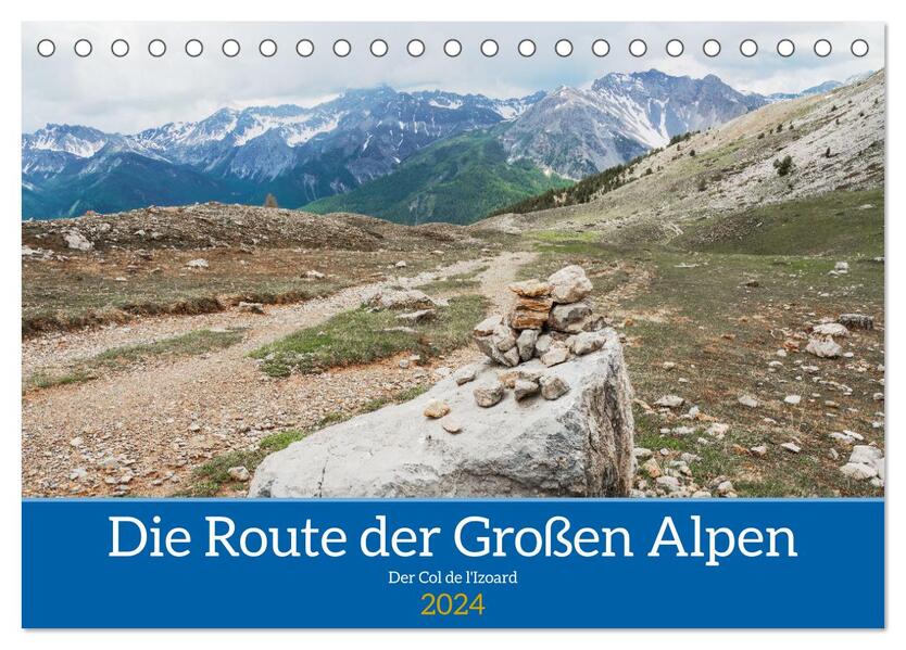 Die Route der Großen Alpen der Col de l‘Izoard (Tischkalender 2024 DIN A5 quer) CALVENDO Monatskalender