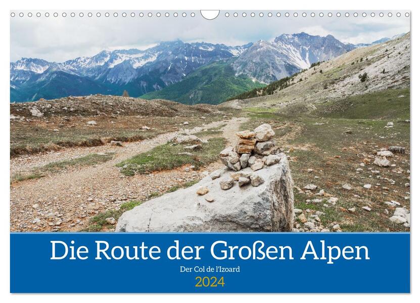 Die Route der Großen Alpen der Col de l‘Izoard (Wandkalender 2024 DIN A3 quer) CALVENDO Monatskalender