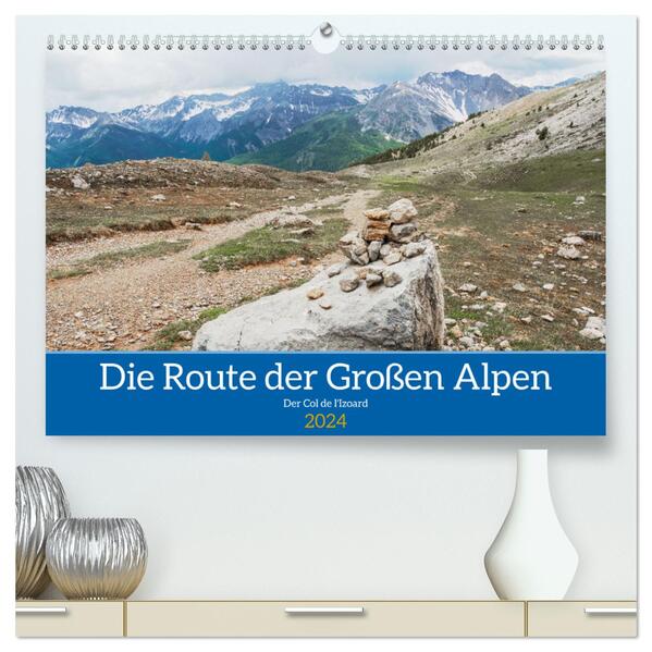Die Route der Großen Alpen der Col de l‘Izoard (hochwertiger Premium Wandkalender 2024 DIN A2 quer) Kunstdruck in Hochglanz