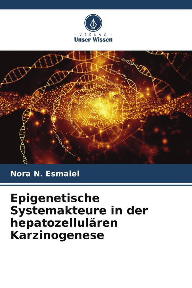 Epigenetische Systemakteure in der hepatozellulären Karzinogenese