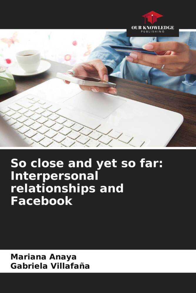 So close and yet so far: Interpersonal relationships and Facebook
