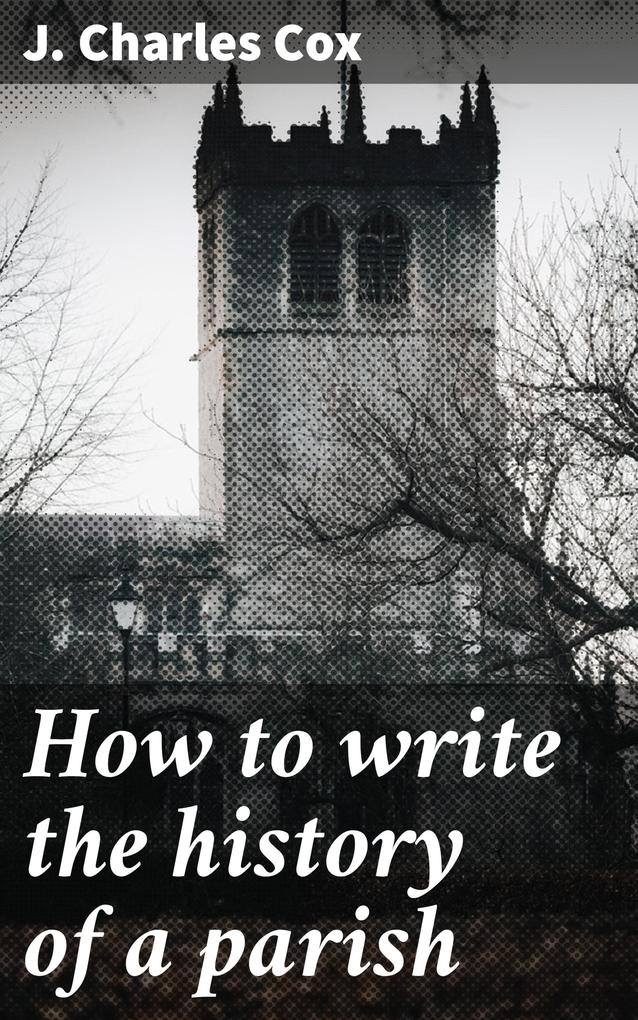 How to write the history of a parish