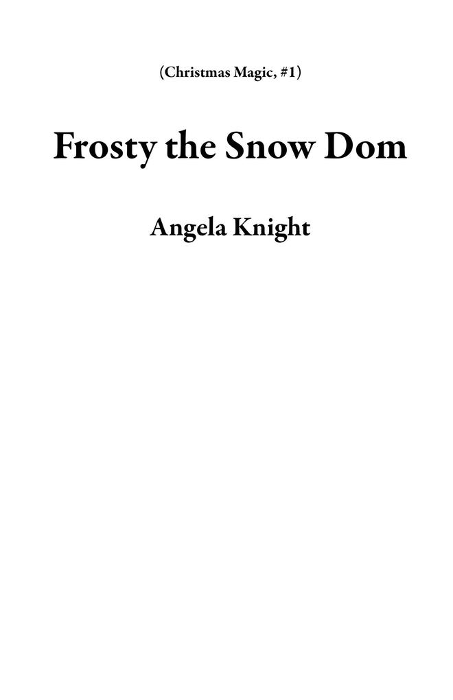 Frosty the Snow Dom (Christmas Magic #1)