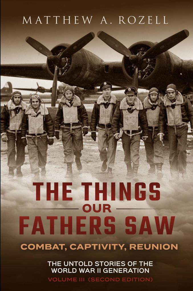The Things Our Fathers Saw - Combat Captivity Reunion