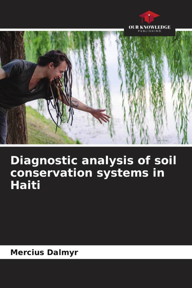 Diagnostic analysis of soil conservation systems in Haiti