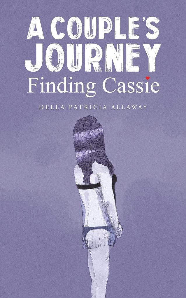 A Couple‘s Journey - Finding Cassie