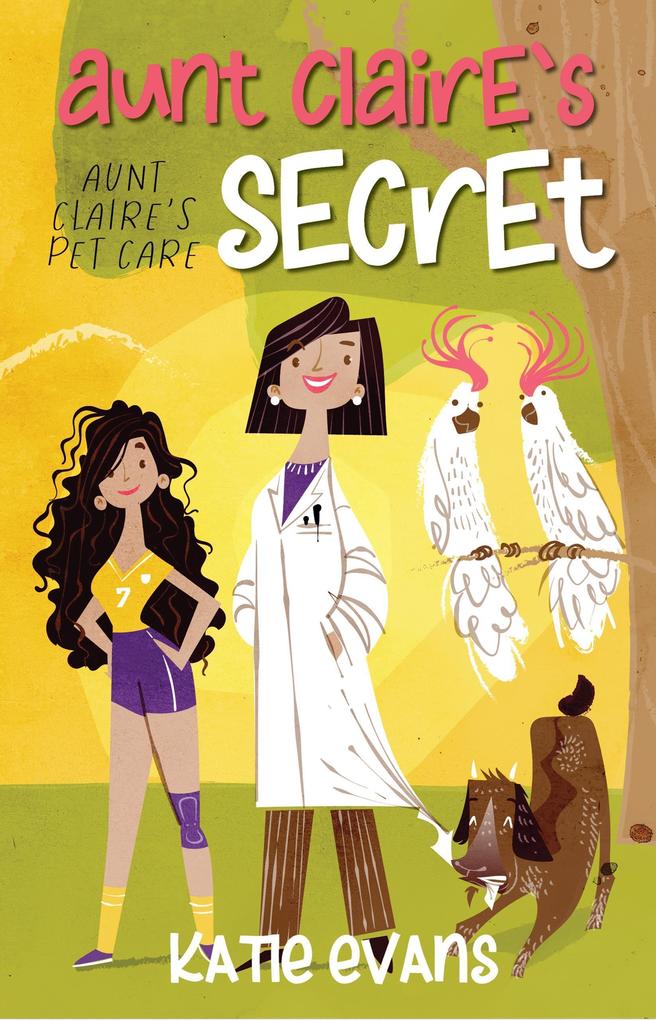 Aunt Claire‘s Secret (Aunt Claire‘s Pet Care #1)