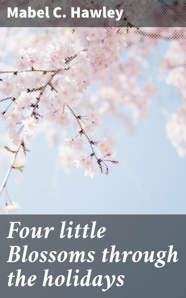 Four little Blossoms through the holidays