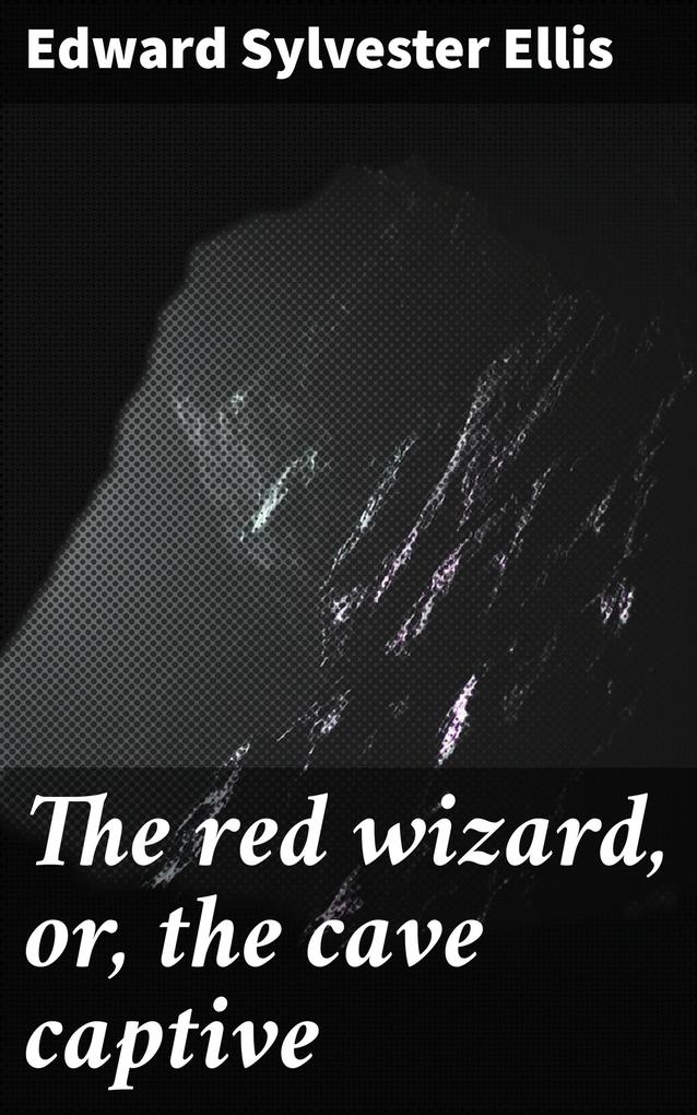 The red wizard or the cave captive