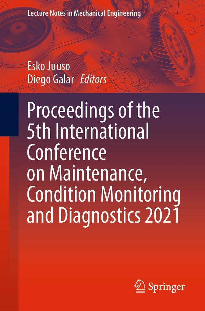 Proceedings of the 5th International Conference on Maintenance Condition Monitoring and Diagnostics 2021