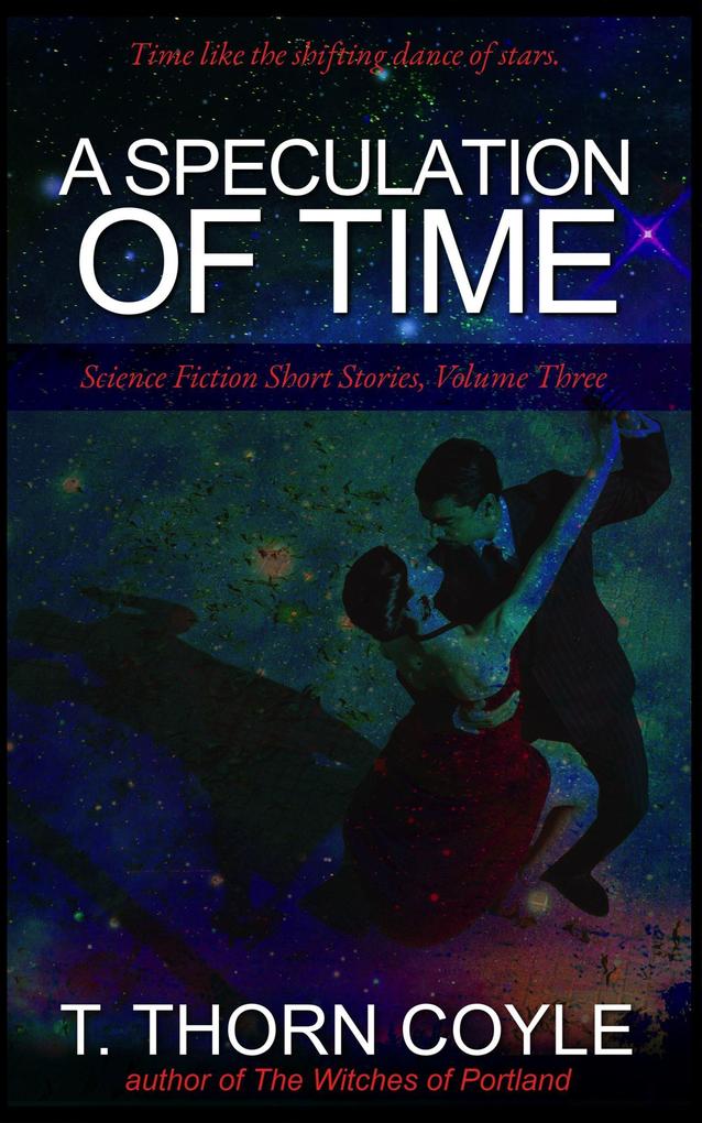A Speculation of Time (Science Fiction Short Stories #3)