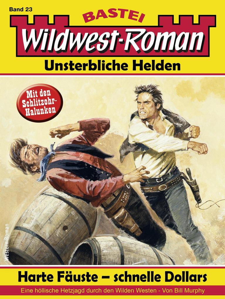 Wildwest-Roman - Unsterbliche Helden 23
