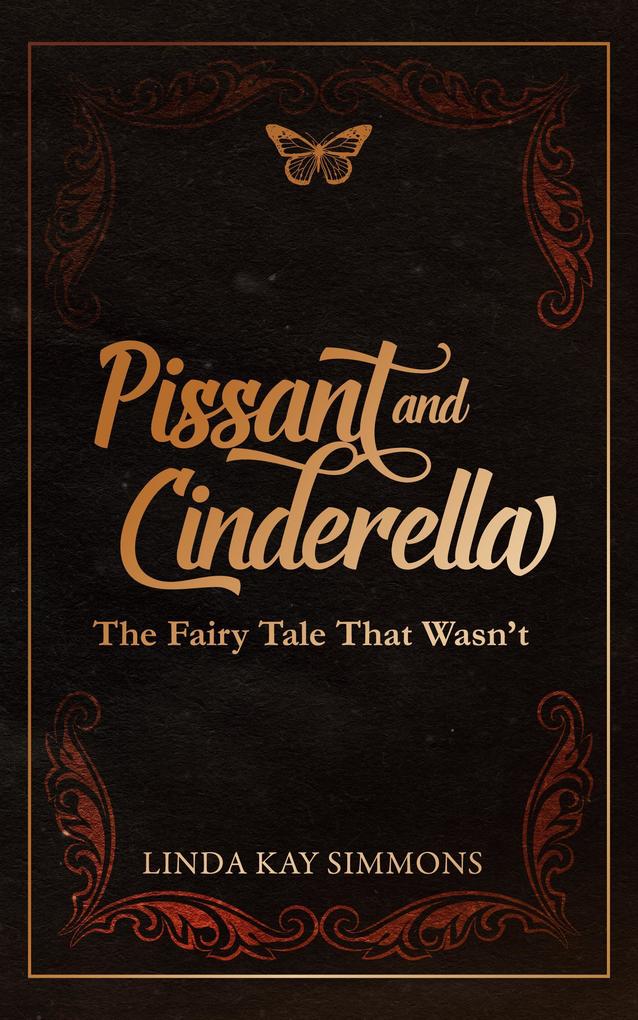 Pissant and Cinderella: The Fairy Tale That Wasn‘t