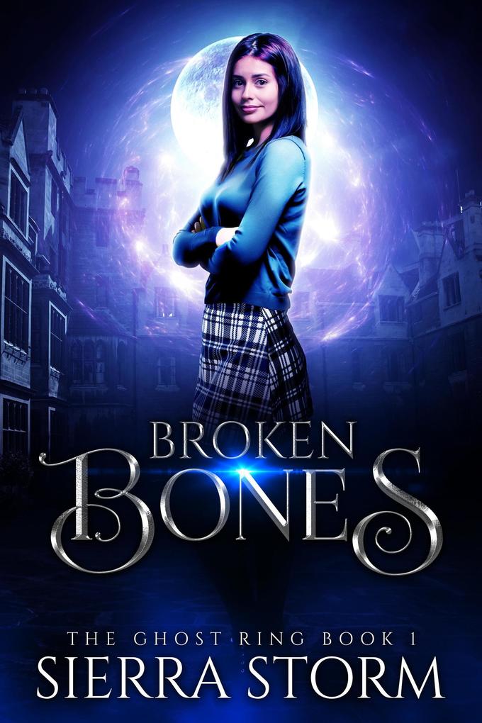 Broken Bones (The Ghost Ring Chronicles #1)