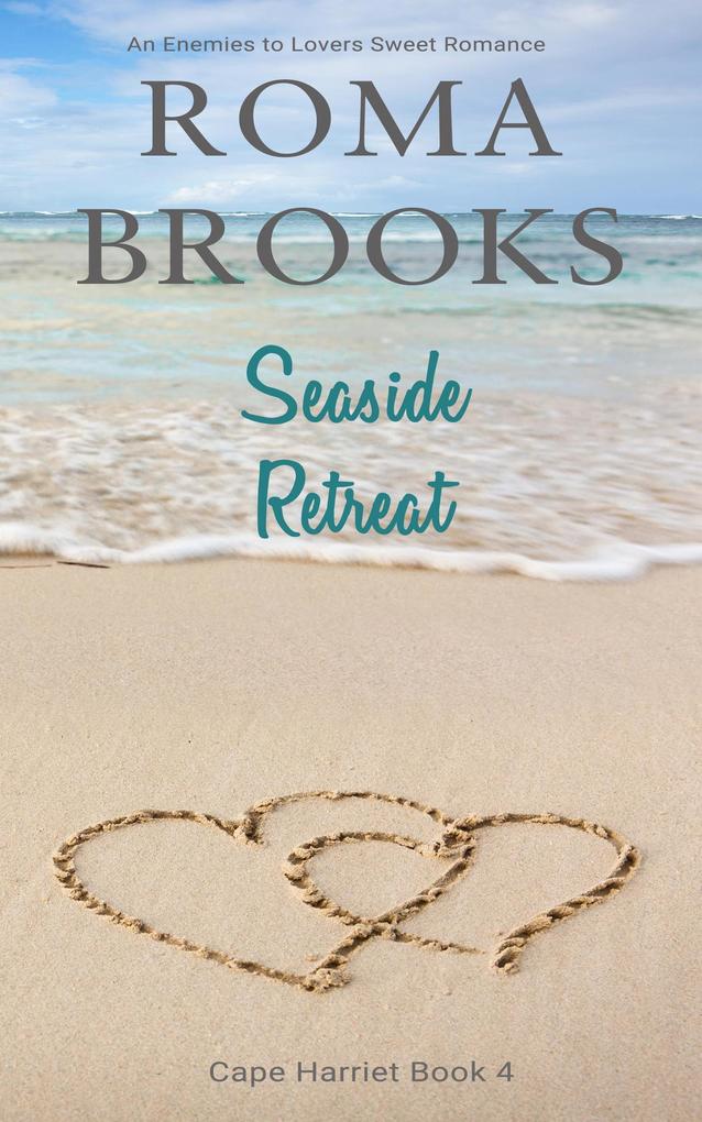 Seaside Retreat: An Enemies to Lovers Sweet Romance (Cape Harriet Series #4)