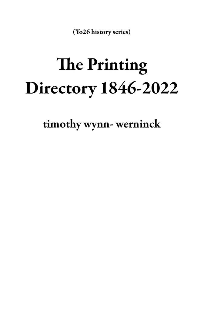 The Printing Directory 1846-2022 (Yo26 history series)
