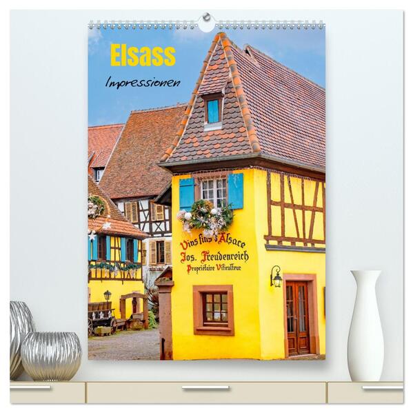 Elsass - Impressionen (hochwertiger Premium Wandkalender 2024 DIN A2 hoch) Kunstdruck in Hochglanz