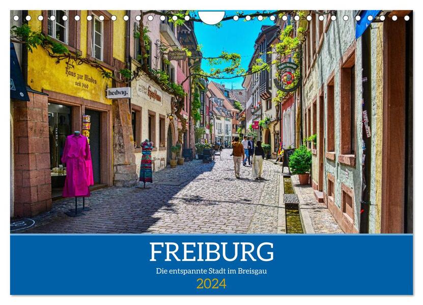 Freiburg - Die entspannte Stadt im Breisgau (Wandkalender 2024 DIN A4 quer) CALVENDO Monatskalender