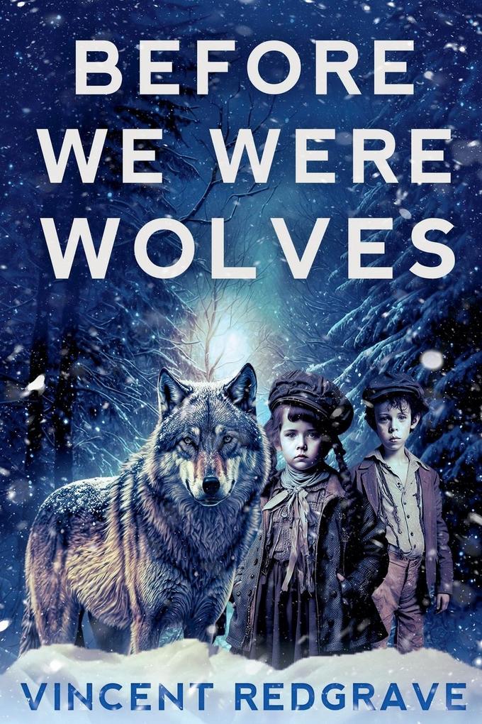 Before we Were Wolves