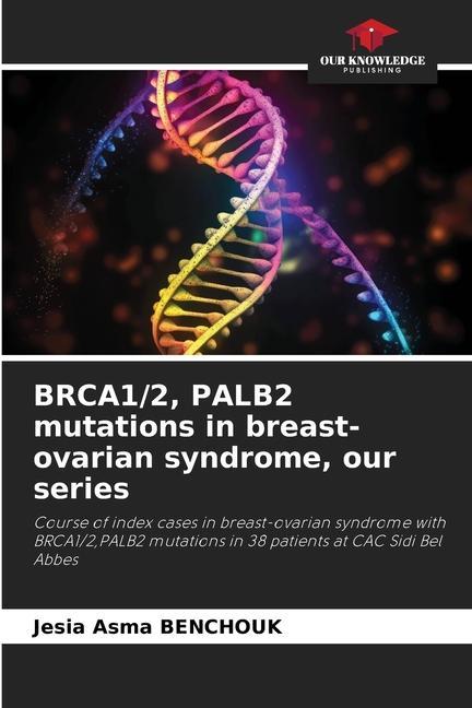 BRCA1/2 PALB2 mutations in breast-ovarian syndrome our series