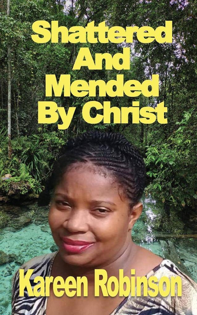 Shattered And Mended By Christ