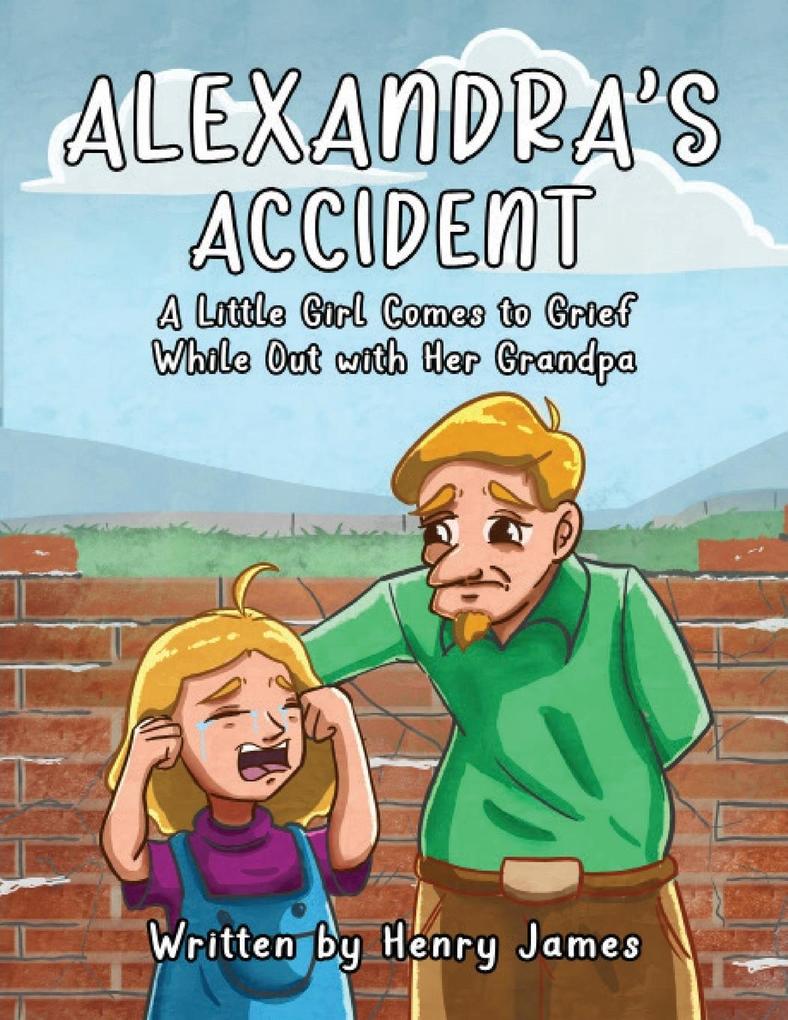 Alexandra‘s Accident: A Little Girl Comes to Grief While Out with Her Grandpa