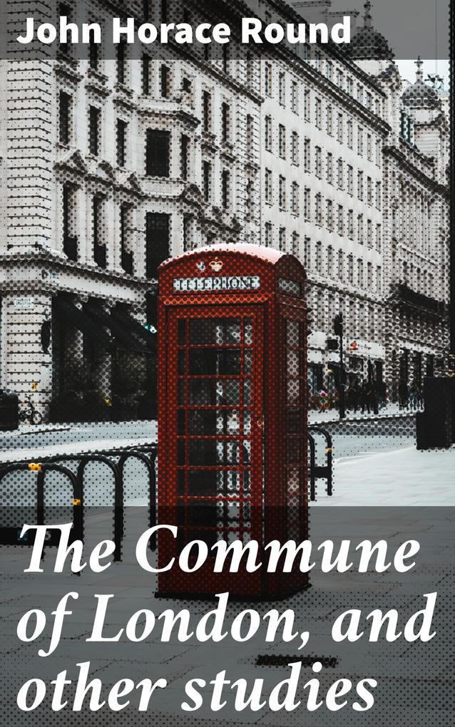 The Commune of London and other studies