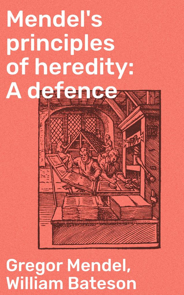 Mendel‘s principles of heredity: A defence