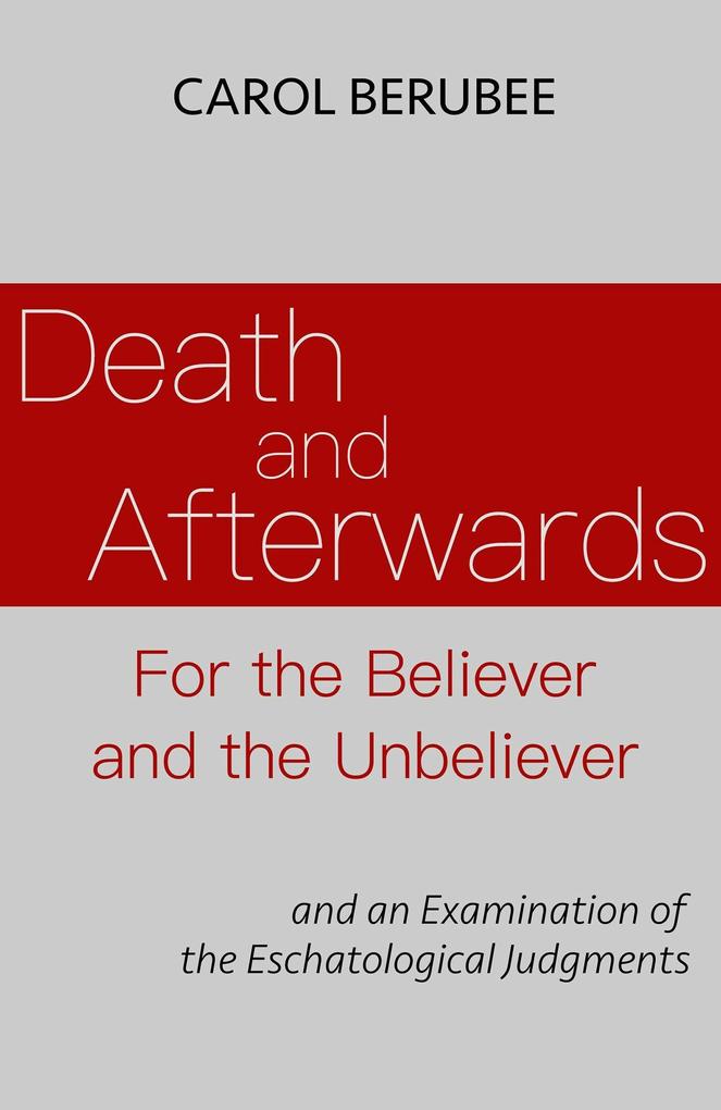 Death and Afterwards For the Believer and the Unbeliever