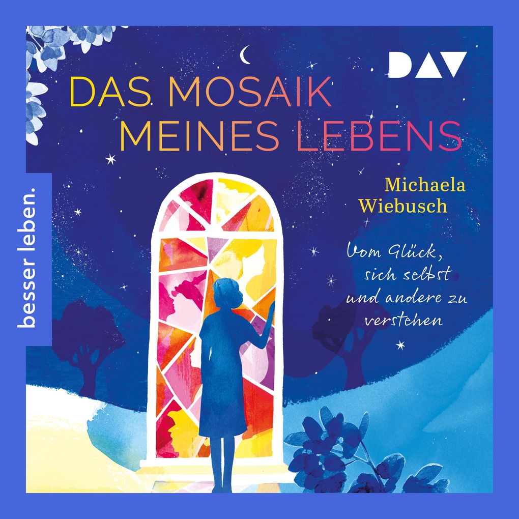 Das Mosaik meines Lebens. Vom Glück sich und andere zu verstehen