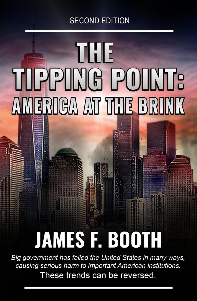 The Tipping Point: America at the Brink (James F. Booth)