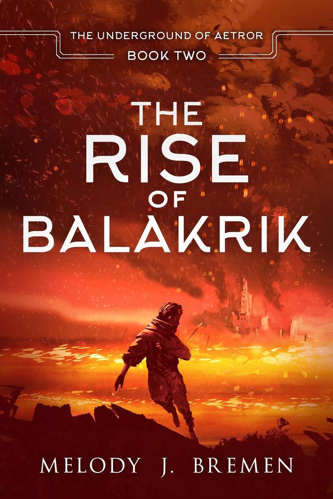 The Rise of Balakrik (The Underground of Aetror #2)