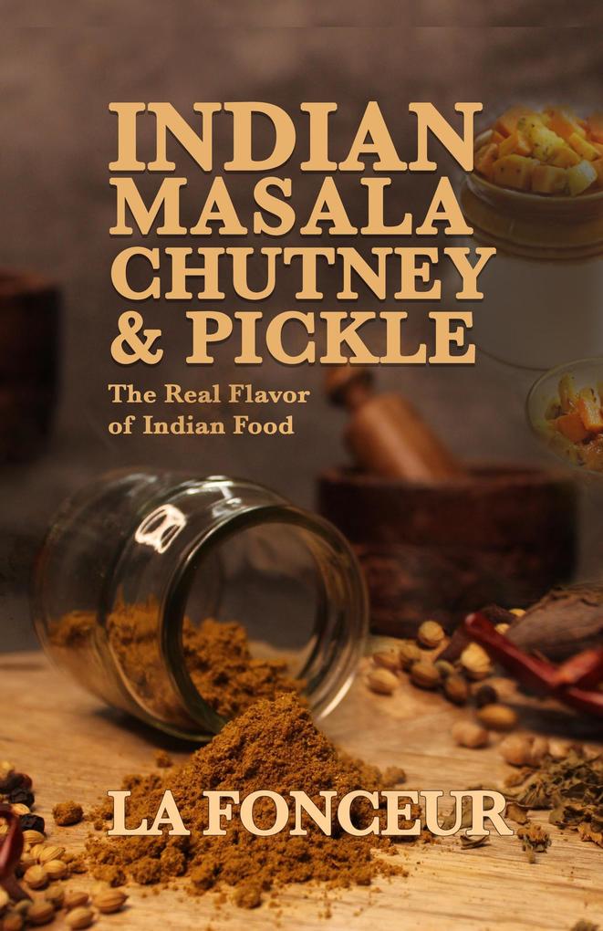 Indian Masala Chutney & Pickle : The Real Flavor of Indian Food