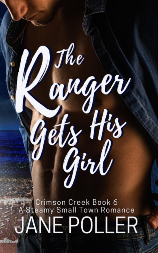 The Ranger Gets His Girl (Crimson Creek #6)