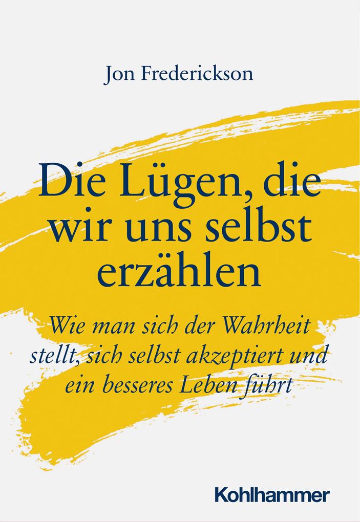 Die Lügen die wir uns selbst erzählen