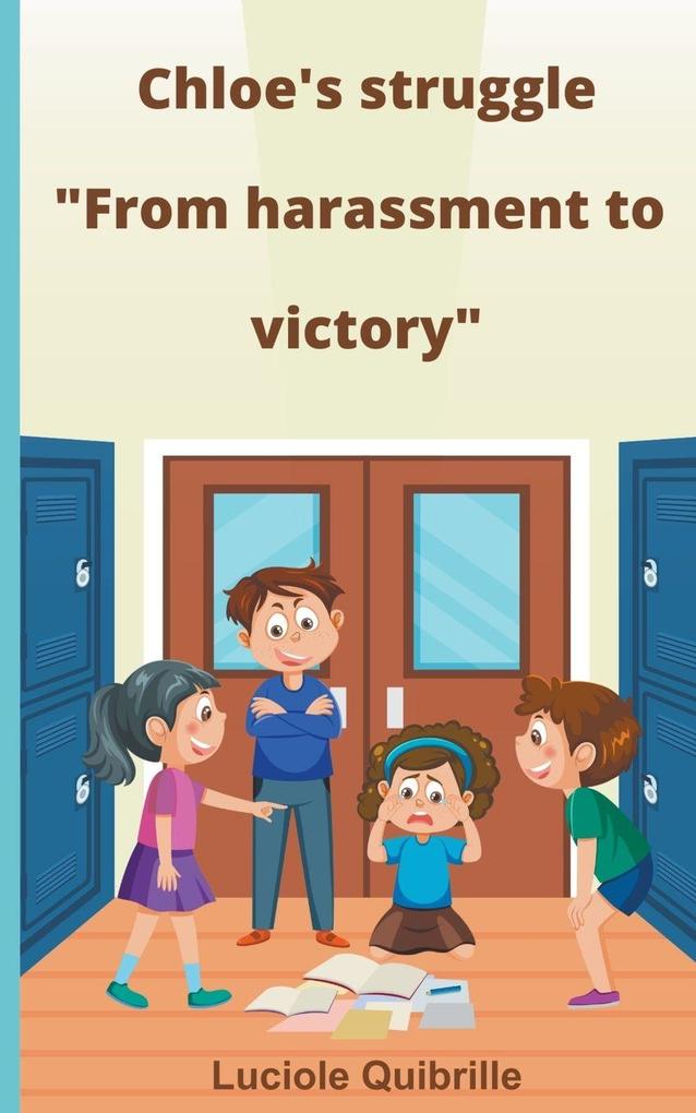 Chloe's struggle 'From harassment to victory'