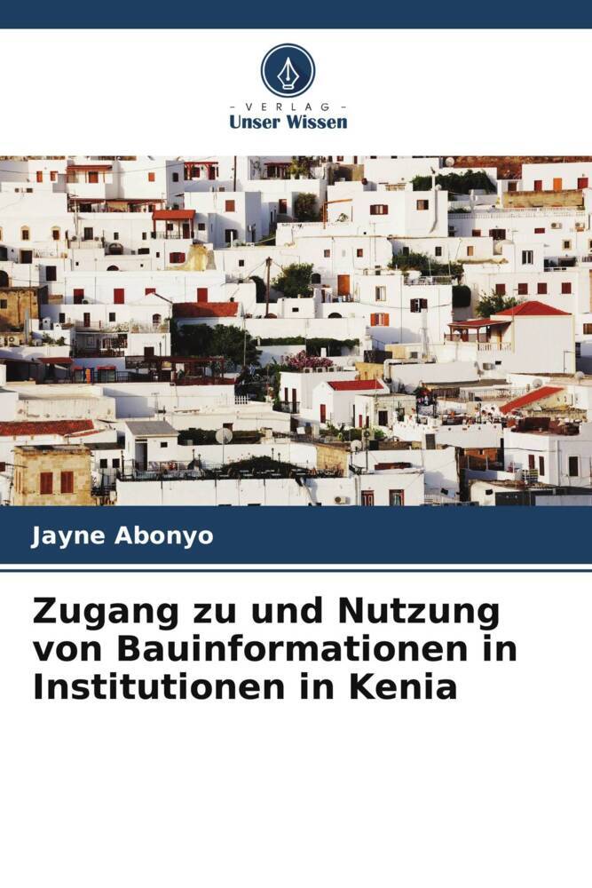 Zugang zu und Nutzung von Bauinformationen in Institutionen in Kenia