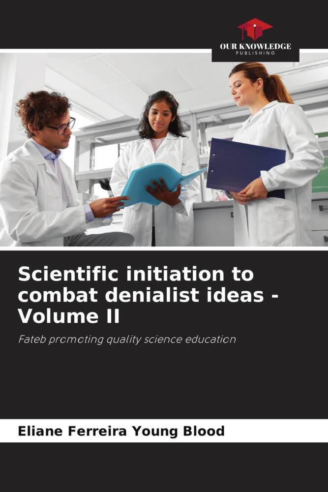 Scientific initiation to combat denialist ideas - Volume II