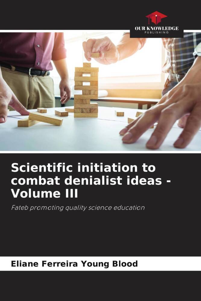 Scientific initiation to combat denialist ideas - Volume III