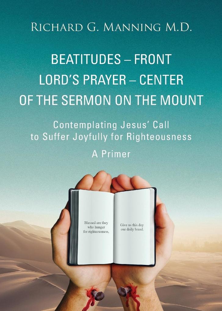 Beatitudes - Front Lord‘s Prayer - Center of the Sermon on the Mount