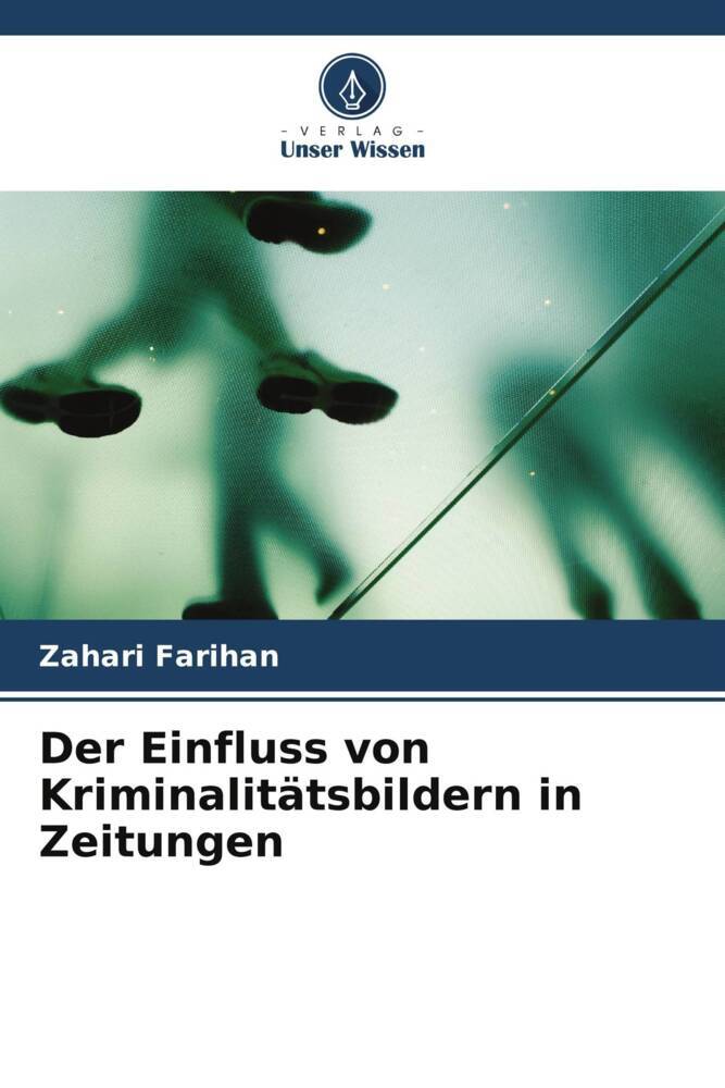 Der Einfluss von Kriminalitätsbildern in Zeitungen