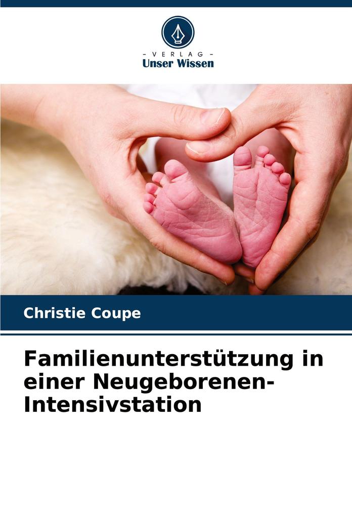 Familienunterstützung in einer Neugeborenen-Intensivstation