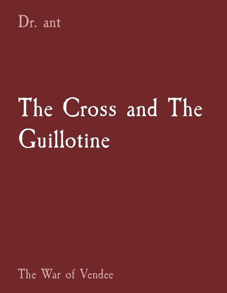 The Cross and The Guillotine