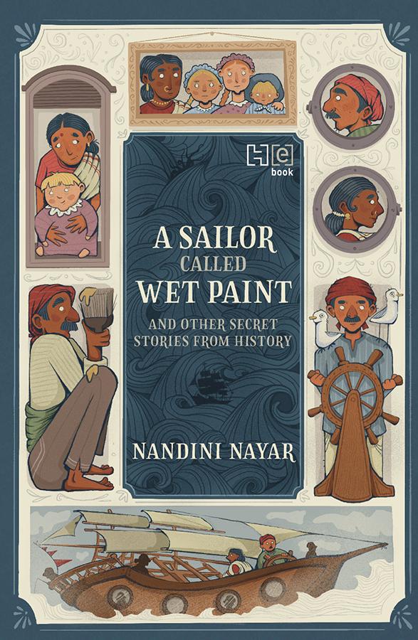 A Sailor Called Wet Paint and Other Secret Stories from History