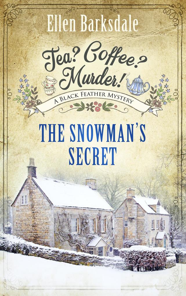 Tea? Coffee? Murder! - The Snowman‘s Secret