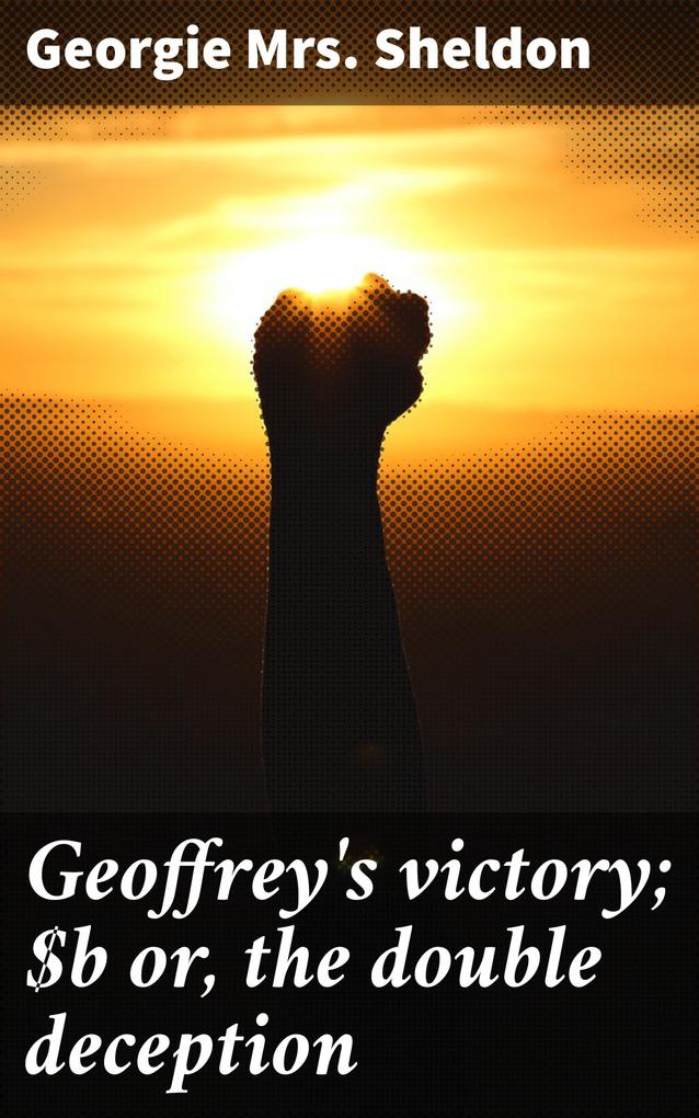 Geoffrey‘s victory; or the double deception