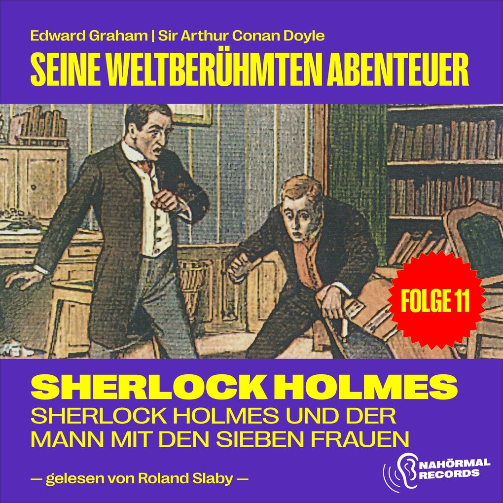 Sherlock Holmes und der Mann mit den sieben Frauen (Seine weltberühmten Abenteuer Folge 11)
