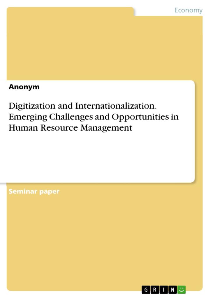 Digitization and Internationalization. Emerging Challenges and Opportunities in Human Resource Management